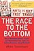 The Race To The Bottom: Why A Worldwide Worker Surplus And Uncontrolled Free Trade Are Sinking American Living Standards