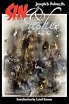 Sin & Ashes by Joseph S. Pulver Sr. Sin & Ashes by Joseph S. Pulver Sr.