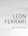 León Ferrari: Obras / Works 1976-2008