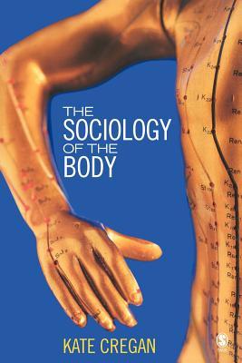 The Sociology of the Body: Mapping the Abstraction of Embodiment (Paperback)