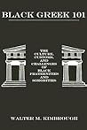 Black Greek 101 by Walter M. Kimbrough
