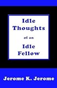 Idle Thoughts of an Idle Fellow