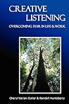 Creative Listening: Overcoming Fear in Life & Work
