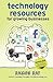 Technology Resources for Growing Businesses by Ramon Ray