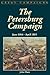 The Petersburg Campaign: June 1864-April 1865