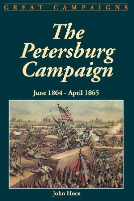 The Petersburg Campaign: June 1864-April 1865 (Paperback)