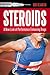 Steroids: A New Look at Performance-Enhancing Drugs