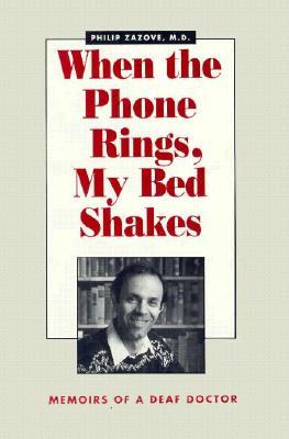 When the Phone Rings, My Bed Shakes: The Memoirs of a Deaf Doctor (Hardcover)