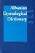 Albanian Etymological Dictionary
