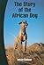 The Story of the African Dog