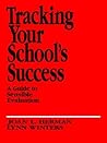 Tracking Your School′s Success: A Guide to Sensible Evaluation