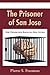 The Prisoner of San Jose: How I Escaped from Rosicrucian Mind Control