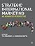 Strategic International Marketing: An Advanced Perspective