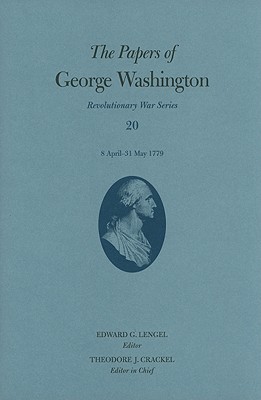 The Papers of George Washington, 20: 8 April-31 May 1779