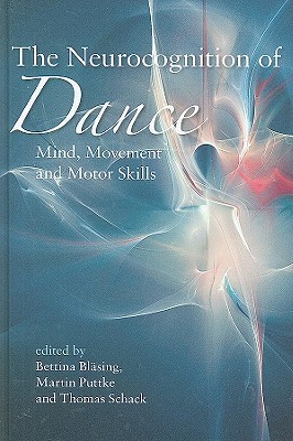 The Neurocognition of Dance: Mind, Movement and Motor Skills (Hardcover)