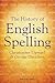 The History of English Spelling by Christopher Upward