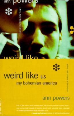 Weird Like Us: My Bohemian America (Paperback)