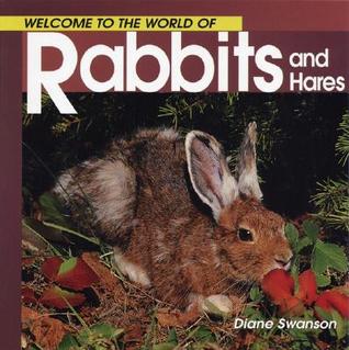 Welcome to the World of Rabbits and Hares (Welcome to the World Series)