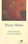 Hurry Home: Novella and Short Stories (Nicola Tatiana King Selection)