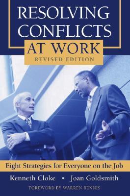 Resolving Conflicts at Work: Eight Strategies for Everyone on the Job (Paperback)