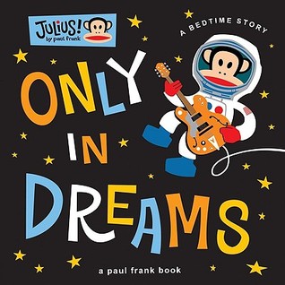 Only in Dreams: A Bedtime Story (Hardcover)