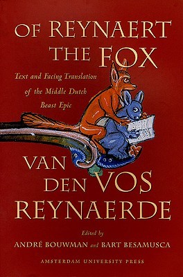 Of Reynaert the Fox: Text and Facing Translation of the Middle Dutch Beast Epic Van den Vos Reynaerde (Paperback)