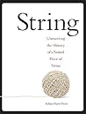 String: Unravel the Secrets of a Little Ball of Twine String: Unravel the Secrets of a Little Ball of Twine
