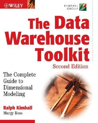 The Data Warehouse Toolkit: The Complete Guide to Dimensional Modeling (Paperback)