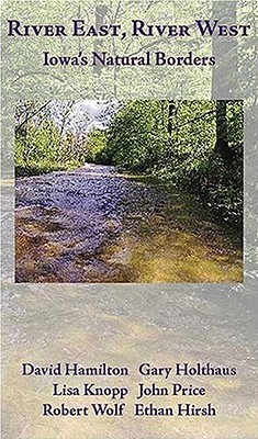 River East, River West: Iowa's Natural Borders (Paperback)