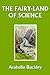 The Fairy-Land of Science