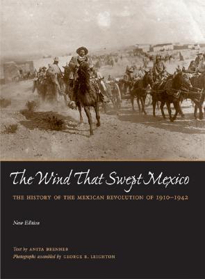 The Wind that Swept Mexico: The History of the Mexican Revolution of 1910-1942 (Paperback)