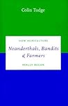 Neanderthals, Bandits and Farmers: How Agriculture Really Began (Darwinism Today series)