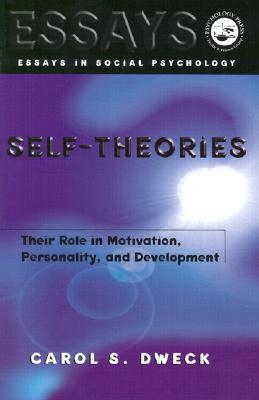 Self-theories: Their Role in Motivation, Personality, and Development (Essays in Social Psychology) (Essays in Social Psychology Series)