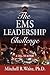 The EMS Leadership Challenge: A Call To Action