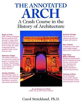 The Annotated Arch: A Crash Course in the History Of Architecture (Paperback)