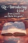Re-Introducing God: from Genesis can He be this good?