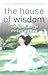 The House of Wisdom: Yoga Spirituality of the East and West