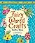 Fairy World Crafts (Girl Crafts)
