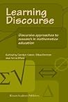 Learning Discourse: Discursive approaches to research in mathematics education