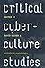 Critical Cyberculture Studies