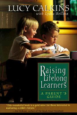 Raising Lifelong Learners: A Parent's Guide (Paperback)