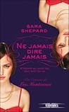 Ne jamais dire jamais by Sara Shepard