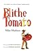 Blithe Tomato by Mike Madison