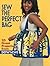 Sew the Perfect Bag: 25 Gre...