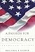 A Passion for Democracy by Benjamin R. Barber