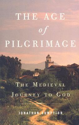 Age of Pilgrimage: The Medieval Journey to God (Paperback)