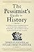 The Pessimist's Guide to History