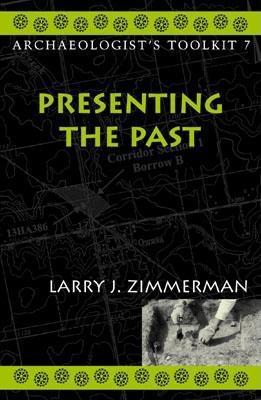 Presenting the Past: Volume 7 (Archaeologist's Toolkit)