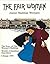 The Fair Women: The Story of the Women's Building at the World's Columbian Exposition, Chicago 1893