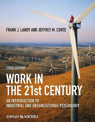 Work in the 21st Century: An Introduction to Industrial and Organizational Psychology (Hardcover)